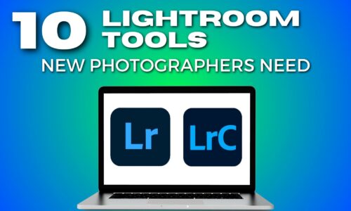 Essential Lightroom Tools For New Photographers.