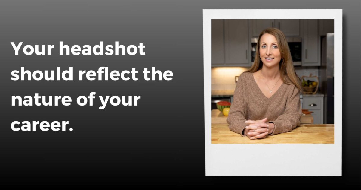 A Person Is Seated At A Kitchen Counter Smiling, Next To The Text, &Quot;Your Headshot Should Reflect The Nature Of Your Career.