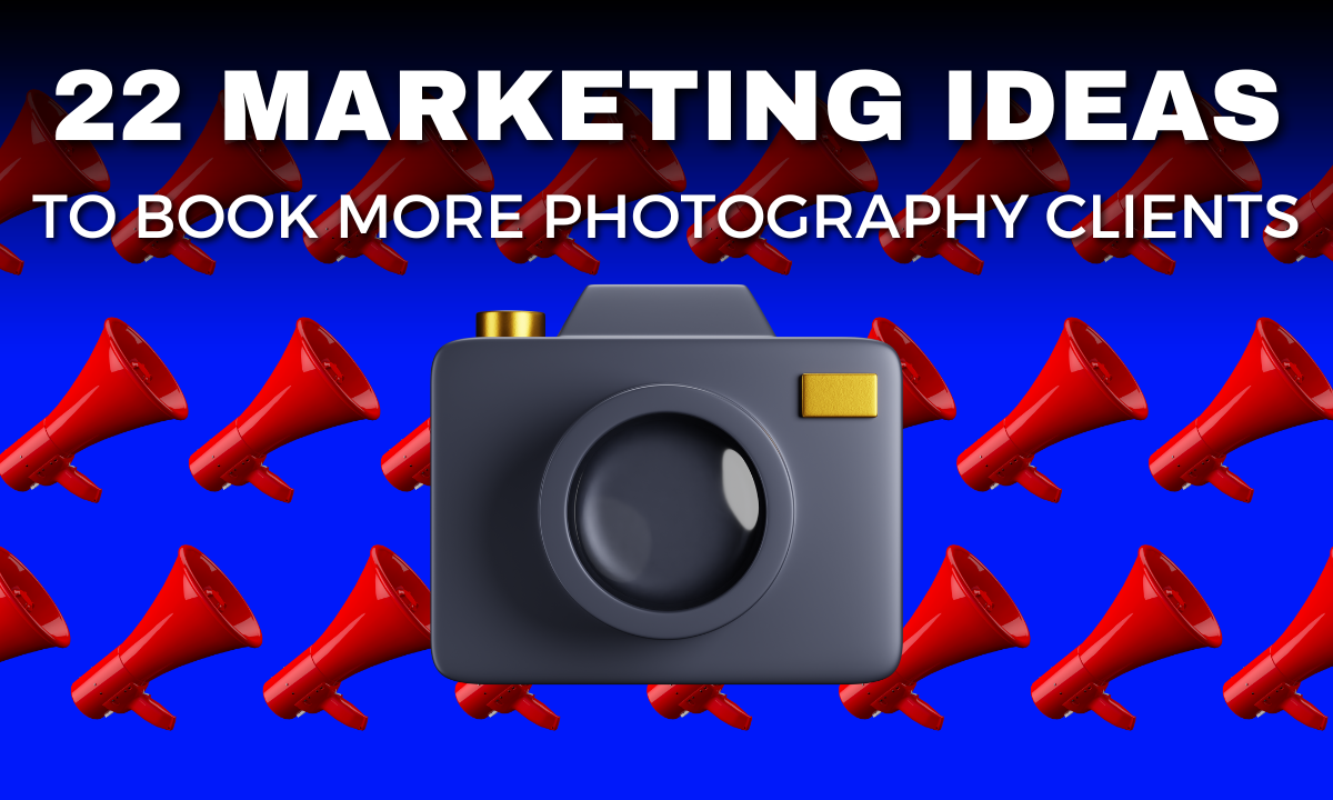 Image Of A Camera With Multiple Red Loudspeakers Surrounding It, Overlaid With Text &Amp;Quot;22 Marketing Ideas To Book More Photography Clients.